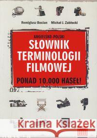 Angielsko-polski słownik terminologii filmowej Bocian Remigiusz Zabłocki Michał J. 9788392260486 Wojciech Marzec