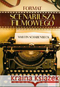 Format scenariusza filmowego Schabenbeck Martin 9788392260493 Wojciech Marzec