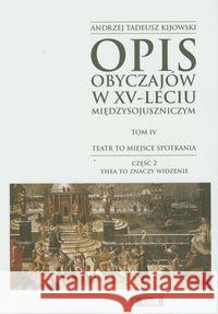 Opis obyczajów w XV-leciu miedzysojuszniczym t.4 część 2 Kijowski Andrzej Tadeusz 9788392329299 AnTraKt