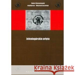 Jeleniogórskie orlęta KLEMENTOWSKI ROBERT, SZCZEREPA WOJCIECH 9788392521235