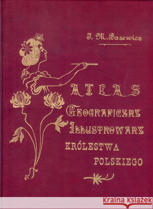 Atlas geograficzny. Ilustrowany... Bazewicz Józef Michał 9788392526827 Zeta Ars