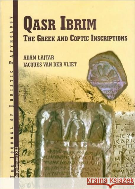 Qasr Ibrim: The Greek and Coptic Inscriptions Lajtar, A. 9788392591924 Journal of Juristic Papyr