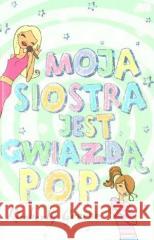 Moja siostra jest gwiazdą pop Kimberly Greene 9788392640448