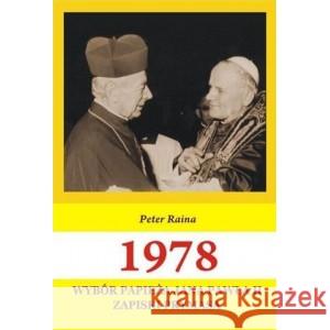 1978 Wybór Papieża Jana Pawła II. Zapiski Prymasa RAINA PETER 9788392716617