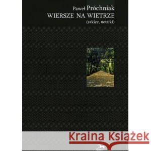 Wiersze na wietrze Paweł Próchniak 9788392775249