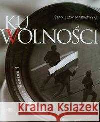 Ku wolności Album + CD Markowski Stanisław 9788392804581