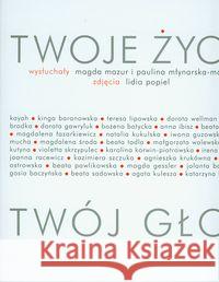 Twoje życie Twój głos Mazur Magda, Młynarska-Moritz Paulina 9788392948605 Bayer