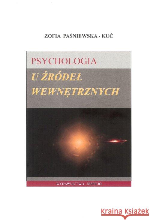 Psychologia u źródeł wewnętrznych Paśniewska-Kuć Zofia 9788393039043 Dispicio