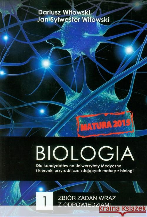 Biologia T.1 Matura 2005-2023 zb. zadań wraz z odp Witowski Dariusz Witowski Jan Sylwester 9788393094233 Nowa Matura