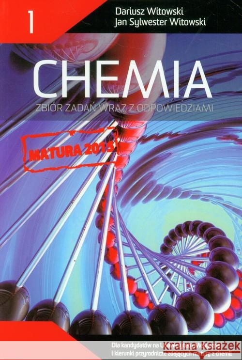 Chemia T.1 Matura 2005-2023 zb. zadań wraz z odp. Witowski Dariusz Witowski Jan Sylwester 9788393094240 Nowa Matura