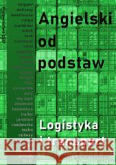 Angielski od podstaw. Logistyka i transport Paweł Lewandowski 9788393103478