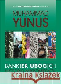 Bankier ubogich Historia mikrokredytu Yunus Muhammad 9788393107834 ConCorda