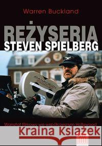 Reżyseria Steven Spielberg Buckland Warren 9788393121168 Wojciech Marzec