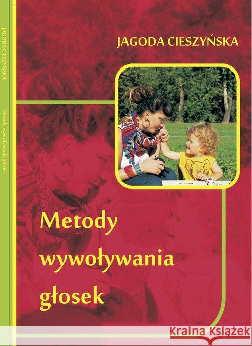 Metody wywoływania głosek Cieszyńska Jagoda 9788393168514