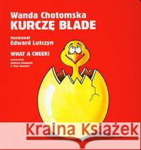 Kurczę blade/ What a cheek Chotomska Wanda 9788393180523 Babaryba