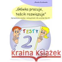 Główka pracuje, teścik rozwiązuje klasa 2 Kozikowska Monika 9788393240524 Niko