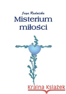 Misterium milości: Wiersze o milości Rudnicka, Jadwiga 9788393305254 Self-Publishing Jadwiga Rudnicka