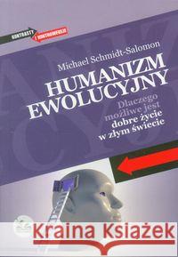 Humanizm ewolucyjny. Dlaczego możliwe jest dobre.. Schmidt-Salomon Michael 9788393329076