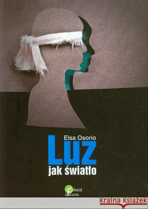 Luz jak światło Osorio Elsa 9788393357307 Foksal