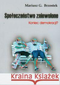 Społeczeństwo zniewolone część 1 Brzostek Mariusz G. 9788393376100 Walter X