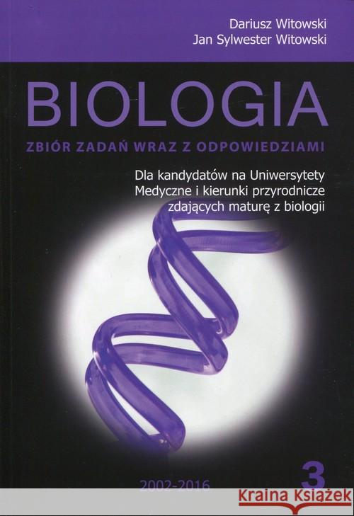 Biologia T.3 Matura 2005-2023 zb. zadań wraz z odp Witowski Dariusz Witowski Jan Sylwester 9788393407316 Nowa Matura