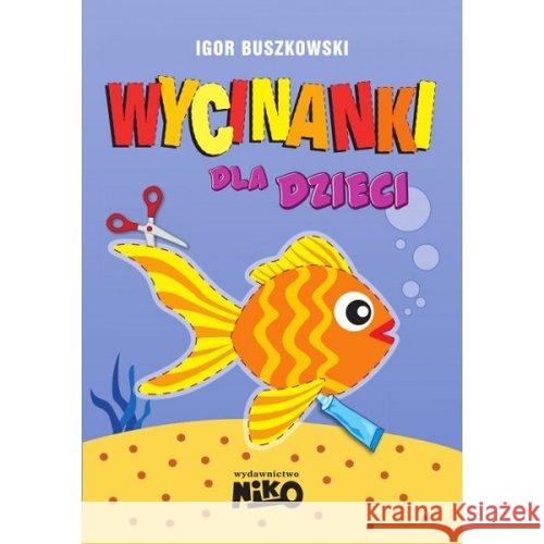 Wycinanki dla dzieci Buszkowski Igor 9788393456055 Niko