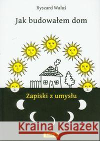 Jak budowałem dom Waluś Ryszard 9788393463602 RanGa