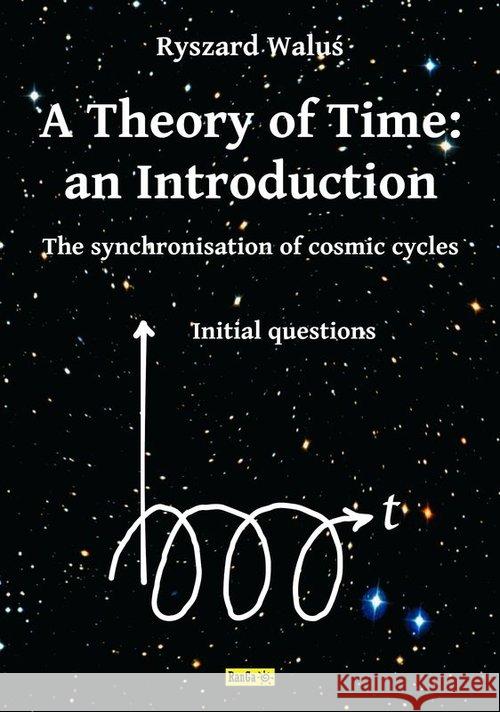 A Theory of Time: an Introduction Waluś Ryszard 9788393463640 RanGa