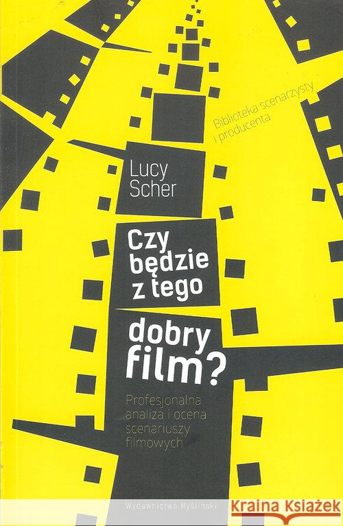 Czy będzie z tego dobry film? Scher Lucy 9788393476442 Wydawnictwo Myślanki