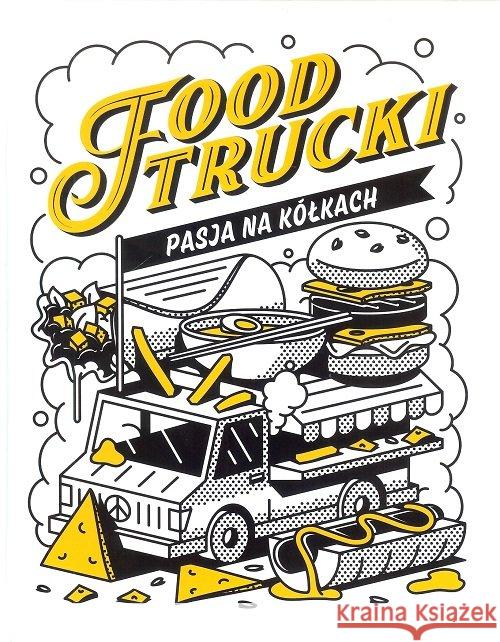 Food Trucki Pasja na kółkach Tymoszuk Jacek 9788393495818