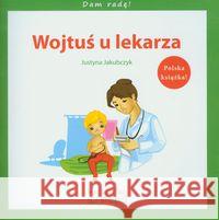 Wojtuś u lekarza Jakubczyk Justyna 9788393497010