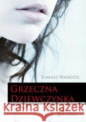 Grzeczna Dziewczynka Tomasz Wandzel 9788393526819