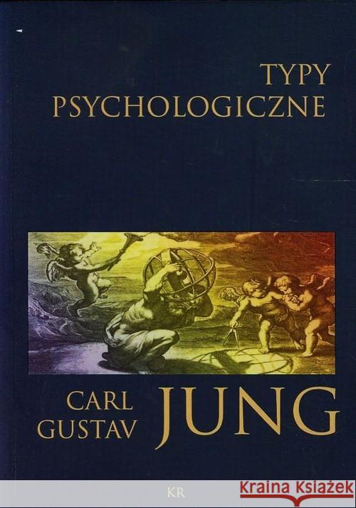 Typy psychologiczne Jung Carl Gustav 9788393717828 KR