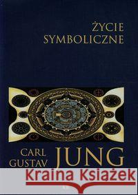 Życie symboliczne Jung Carl Gustav 9788393717880