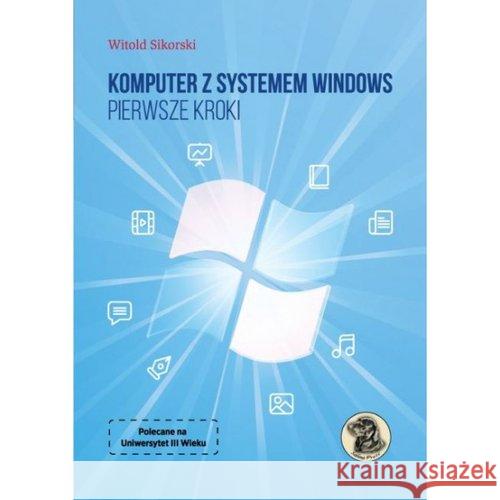 Komputer z systemem Windows. Pierwsze kroki Sikorski Witold 9788393793426 Witkom