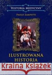 Ilustrowana historia stomatologii Paolo Zampetti 9788393809967