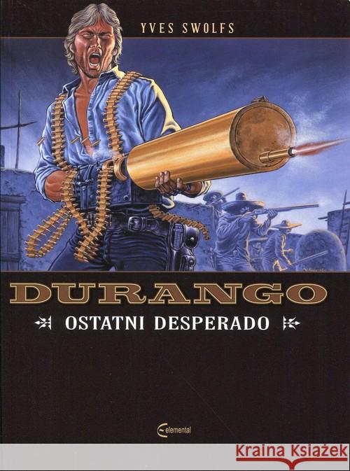 Durango T.6 Ostatni desperado Swolfs Yves 9788393884599