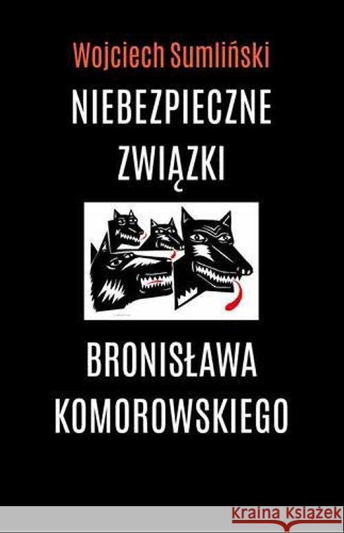 Niebezpieczne związki B. Komorowskiego. Audiobook Sumliński Wojciech 9788393894246 Wojciech Sumliński Reporter