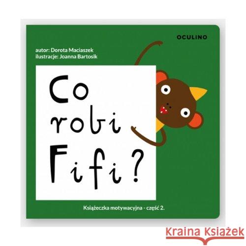 Co robi Fifi? Maciaszek Dorota 9788393979813