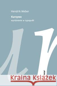 Kursywa. Wyróżnienie w typografii Weber Hendrik 9788394030681