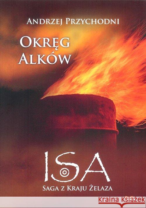 Isa saga z kraju żelaza Tom 2 Okręg Alków Przychodni Andrzej 9788394094973 Profil-Archeo