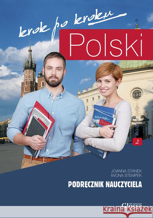Polski Krok po Kroku. Volume 2: Teacher's Book: 2020 J Stanek 9788394117894 POLISH-COURSES.COM, Iwona Stempek