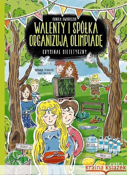 Walenty i spółka organizują olimpiadę. Kryminał dietetyczny. Część 7 Oworuszko Monika 9788394138660