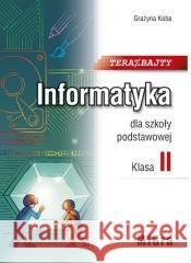 Informatyka SP 2 Teraz bajty MIGRA Grażyna Koba 9788394266431