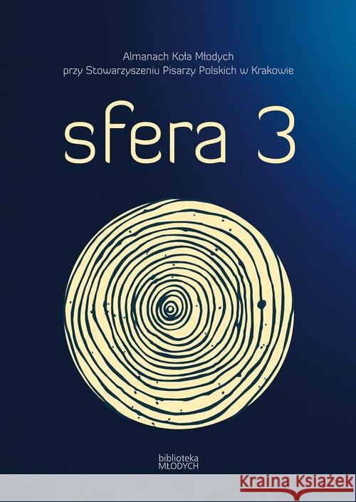 Almanach Koła Młodych Sfera 3  9788394288471 Stowarzyszenie Pisarzy Polskich