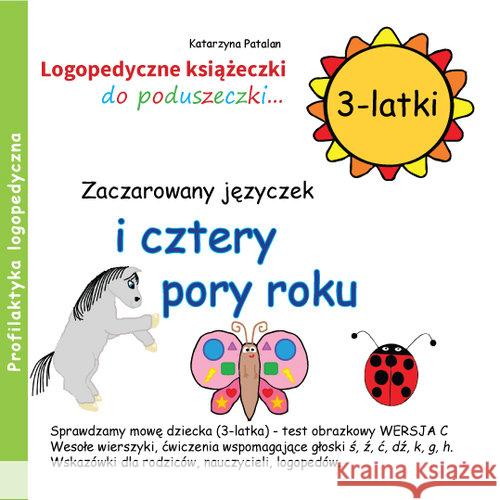 Zaczarowany języczek i cztery pory roku 3 latki Patalan Katarzyna 9788394288938 Ida