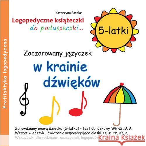 Zaczarowany języczek w krainie dźwięków 5 latki Patalan Katarzyna 9788394288976 Ida