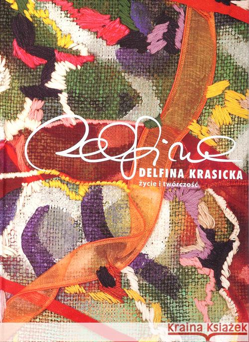 Delfina Krasicka życie i twórczość  9788394290504 Fundacja Artystyczna Delfiny Krasickiej