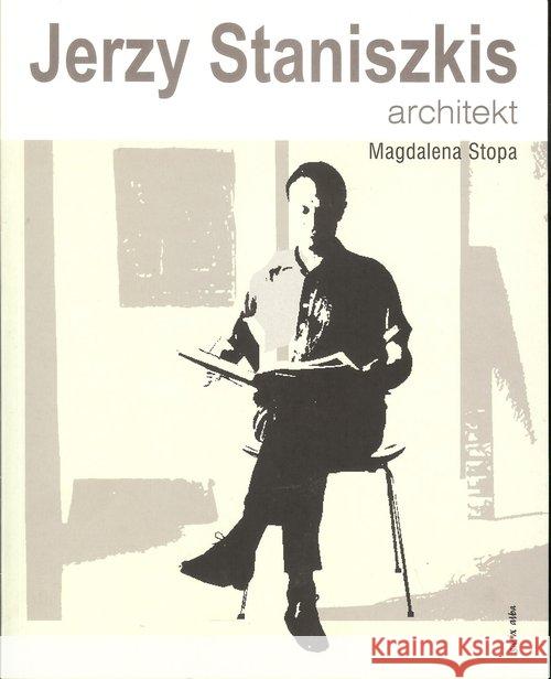 Jerzy Staniszkis Architekt Stopa Magdalena 9788394292829