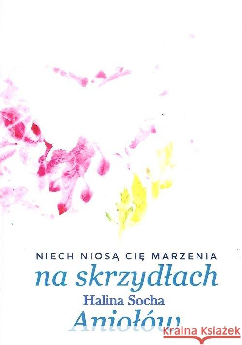 Na skrzydłach Aniołów Socha Halina 9788394321529